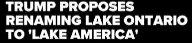 lake ontario
to lake america
